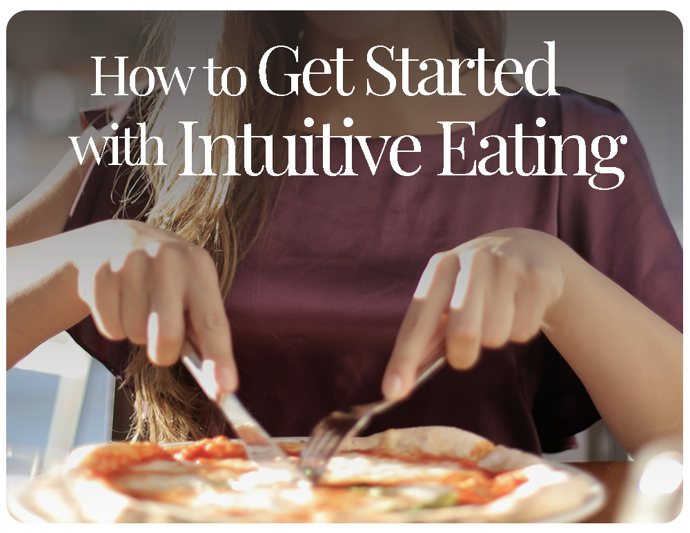 How to Get Started with Intuitive Eating