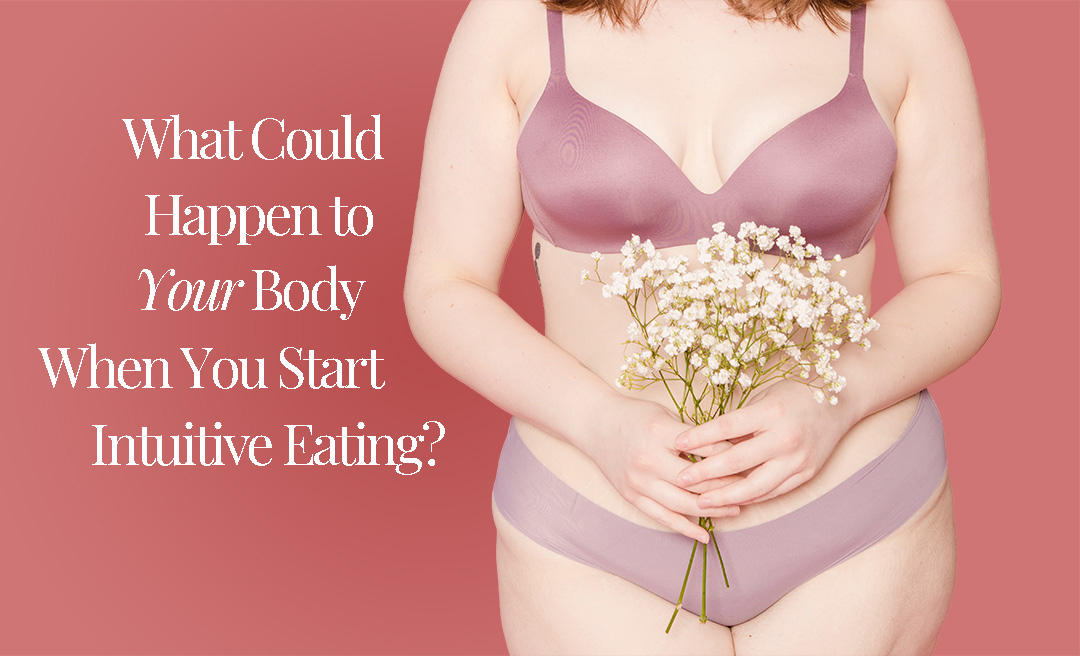 Will I gain weight with intuitive eating? 